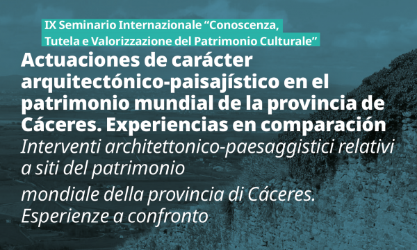 IX Seminario Internazionale “Conoscenza, Tutela e Valorizzazione del Patrimonio Culturale”