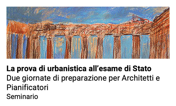 La prova di urbanistica per l&rsquo;esame di Stato