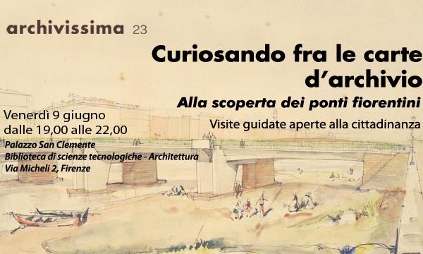 Curiosando fra le carte di archivio alla scoperta dei ponti fiorentini