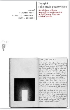 Indagini sullo spazio post-sovietico. Architetture religiose fra eredit&agrave; e trasformazioni in Est Europa, Caucaso e Asia Centrale